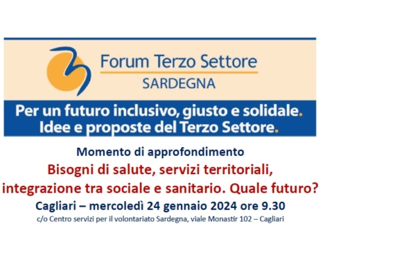 Bisogni di salute, servizi territoriali, integrazione tra sociale e sanitario. Quale futuro? Mercoledì 24 gennaio 2024 ore 9.30 CSV Cagliari