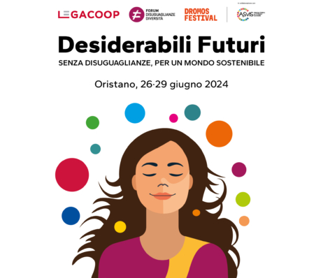 Dal 26 al 29 giugno a Oristano si terrà il festival “Desiderabili futuri. Senza disuguaglianze, per un mondo sostenibile”. Presentazione il 16 maggio a Roma