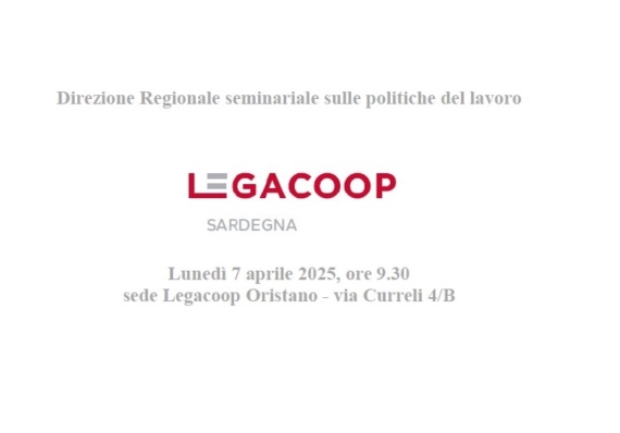 Legacoop Sardegna, il 7 aprile Direzione Regionale seminariale sul tema del lavoro ad Oristano